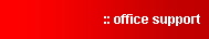 :: office support